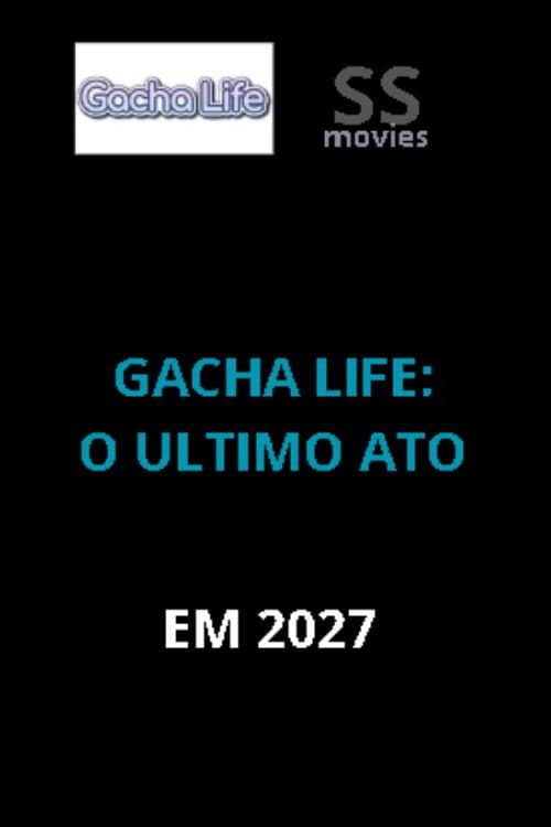 Gacha life - O ULTIMO ATO poster