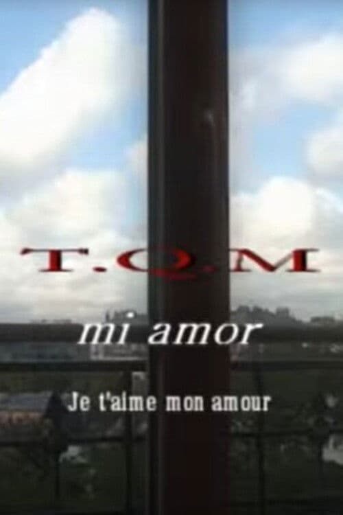 T.Q.M. Mi Amor poster