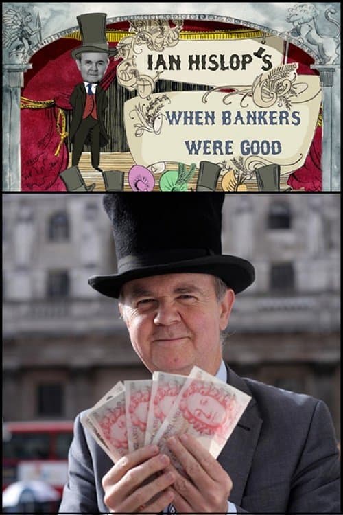 Ian Hislop: When Bankers Were Good poster