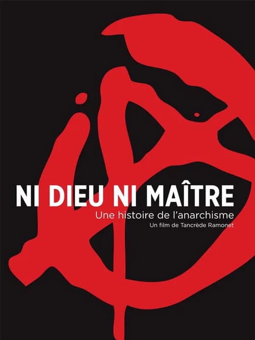 Ni Dieu Ni Maître : Une Histoire De L'Anarchisme poster