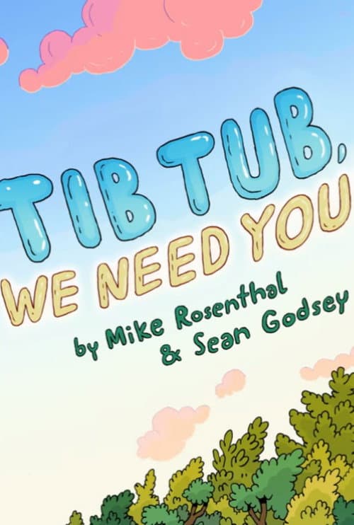 Tib Tub, We Need You! poster