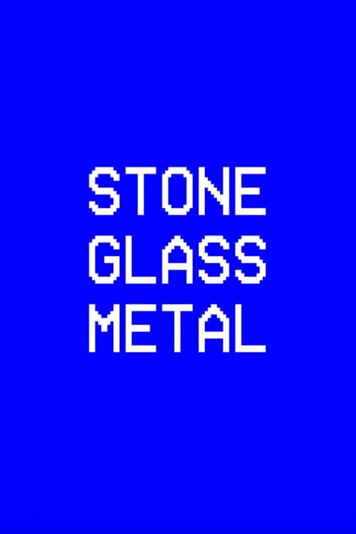 Stone Glass Metal poster