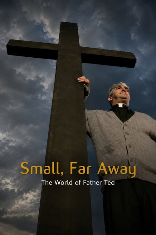 Small, Far Away: The World of Father Ted poster