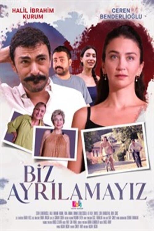 Biz Ayrılamayız poster