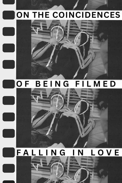 On the coincidences of being filmed falling in love poster