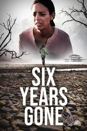 Six Years Gone poster