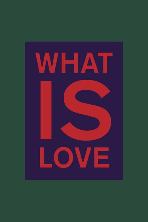 What is Love poster