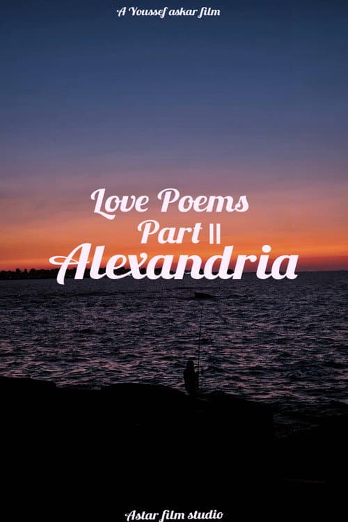 Love Poems Part II: Alexandria poster