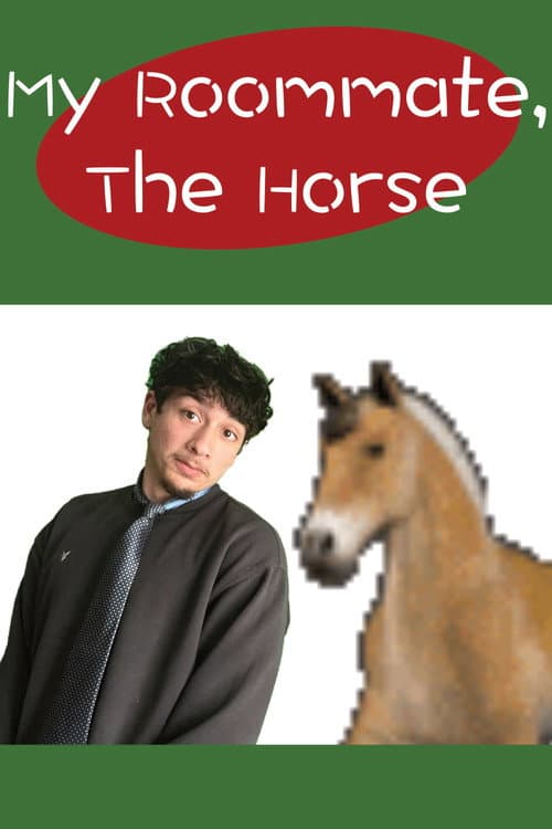 My Roommate, The Horse poster