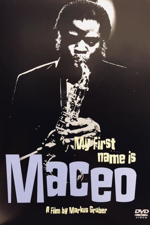 Maceo Parker: My First Name Is Maceo poster