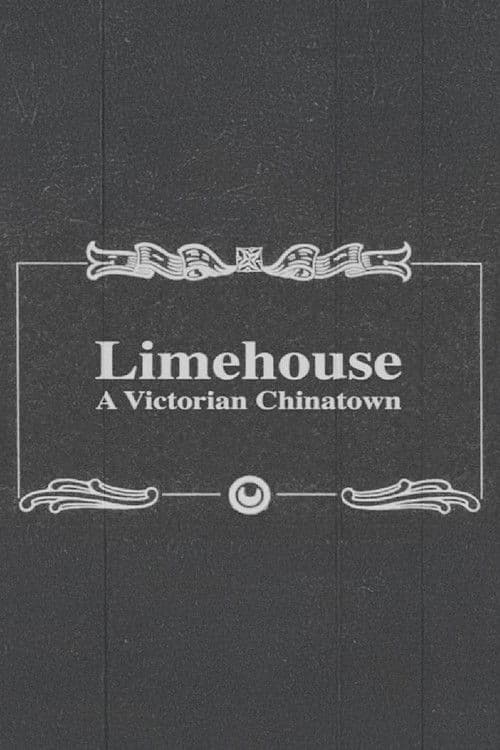Limehouse: A Victorian Chinatown poster