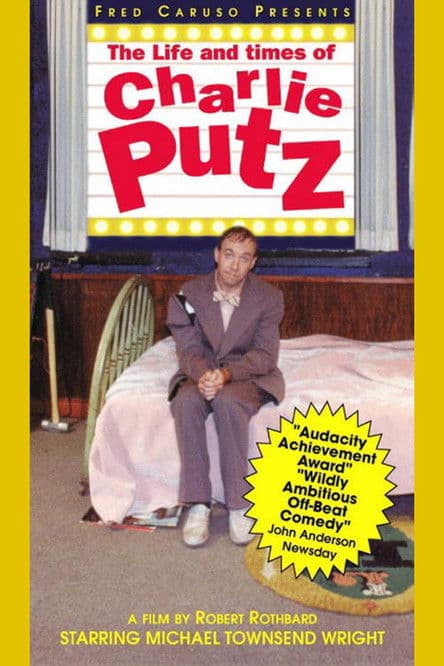 The Life and Times of Charlie Putz poster