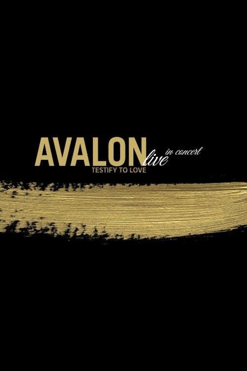 Avalon: Live in Concert - Testify to Love poster