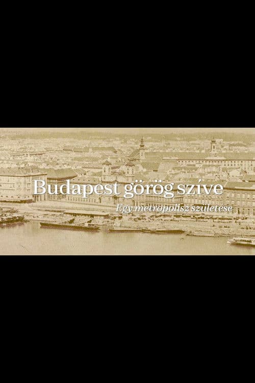 The Greek Heart of Budapest poster