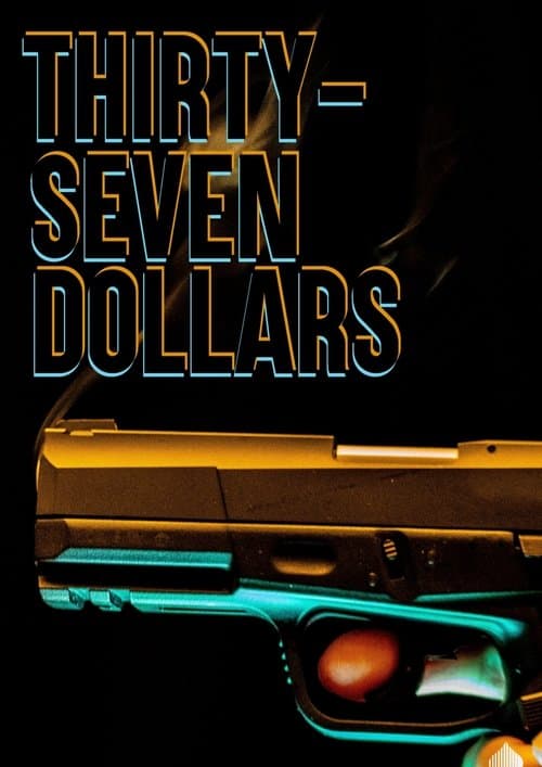 Thirty Seven Dollars poster