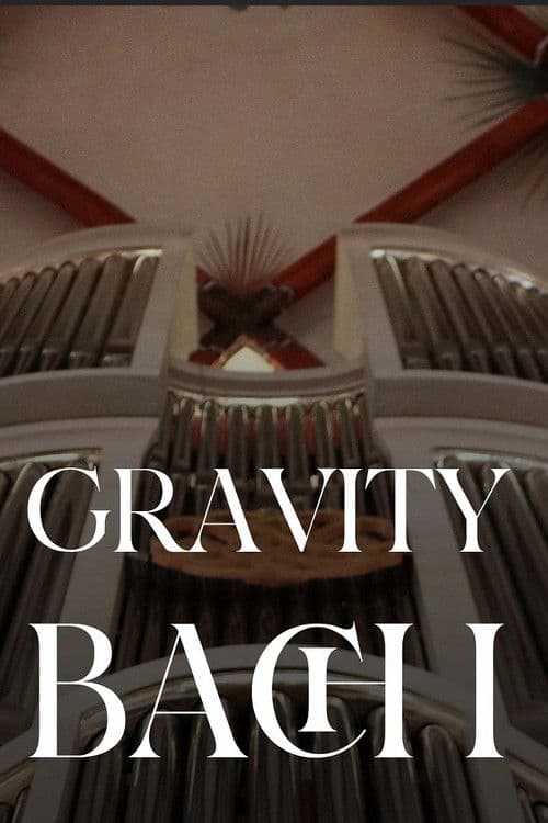 Gravity Bach Complete performance of works for organ - Vol. 1 poster