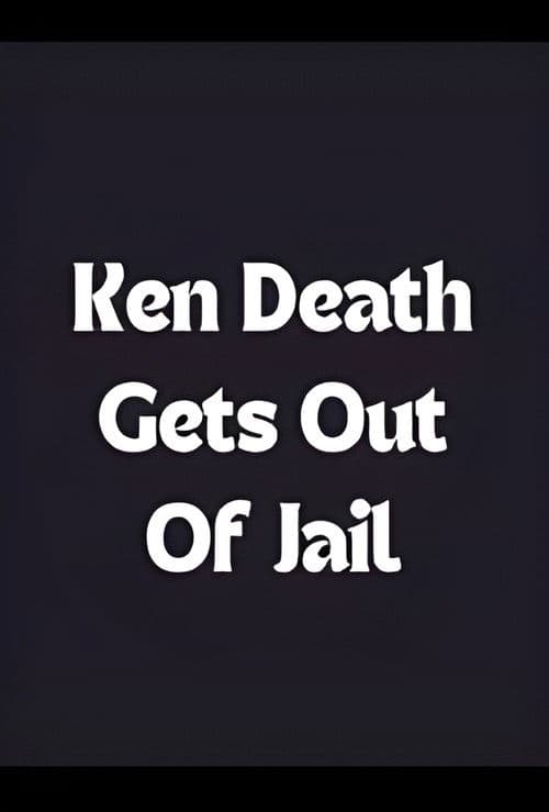 Ken Death Gets Out of Jail poster