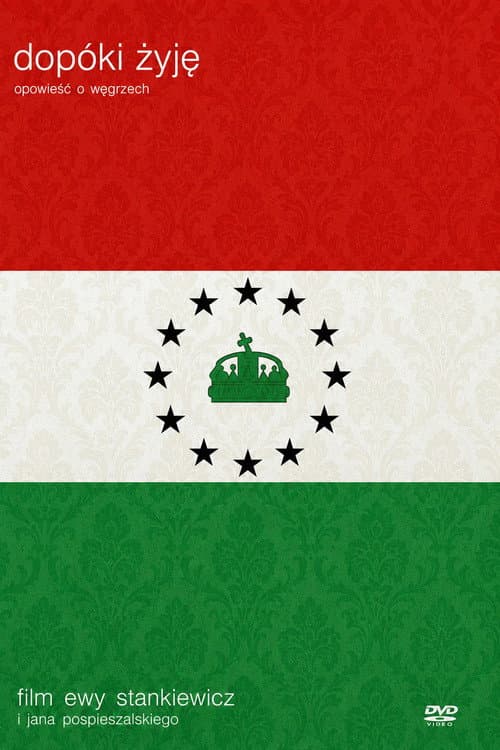 Dopóki żyję - opowieść o Węgrzech poster