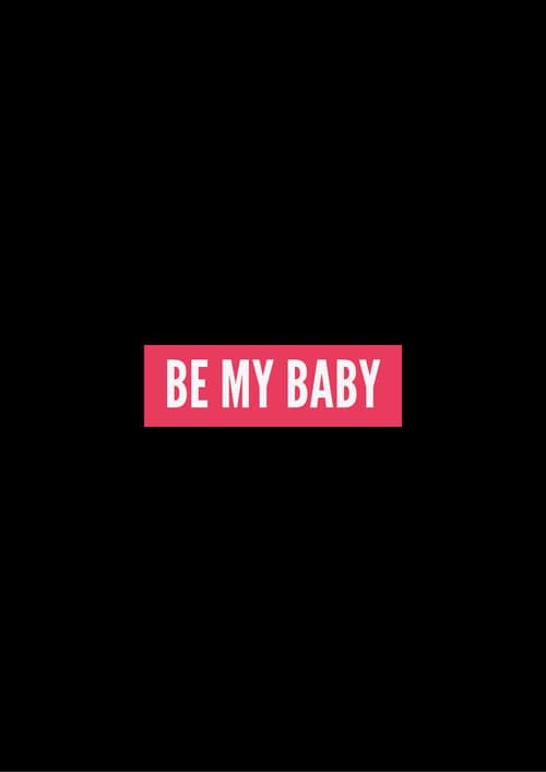 Be My Baby poster