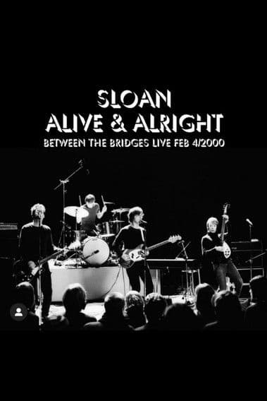 Sloan: Alive and Alright