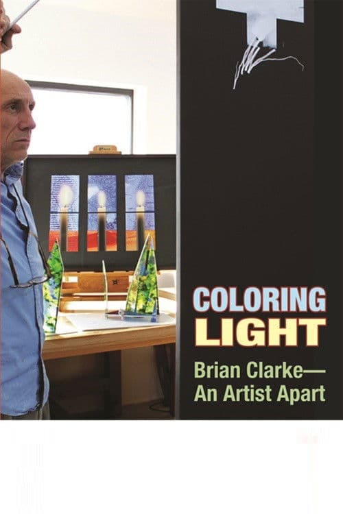 Colouring Light: Brian Clarke - An Artist Apart poster