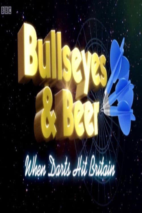 Bullseyes and Beer: When Darts Hit Britain poster