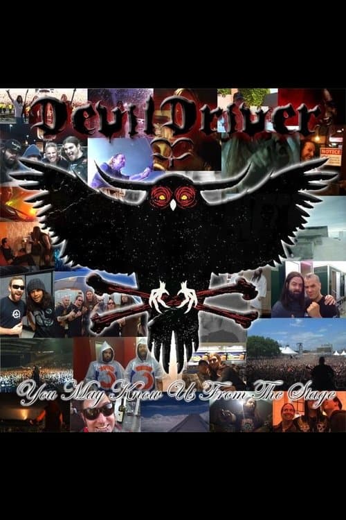 DevilDriver: You May Know Us From The Stage poster