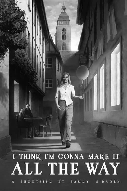 I Think I'm Gonna Make It All the Way poster