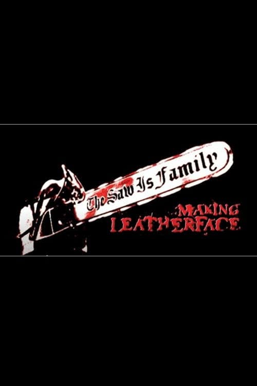 The Saw Is Family: Making 'Leatherface' poster
