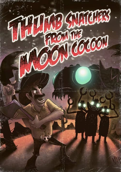 Thumb Snatchers from the Moon Cocoon poster