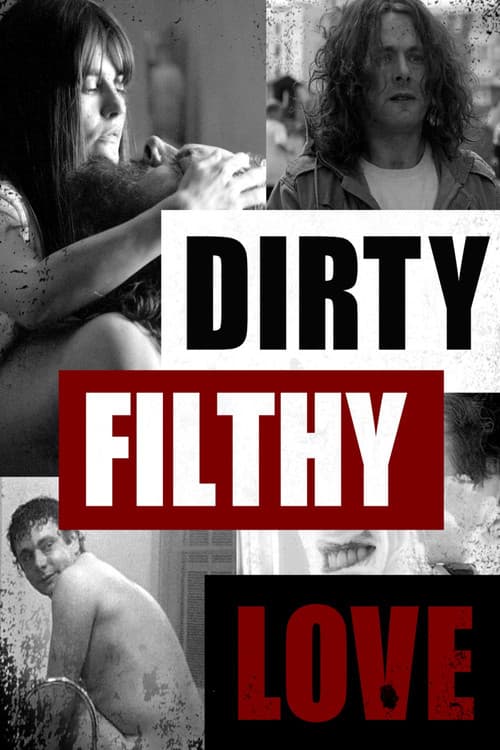 Dirty Filthy Love poster