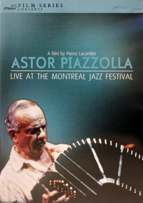 Astor Piazzolla - Live at the Montreal Jazz Festival poster