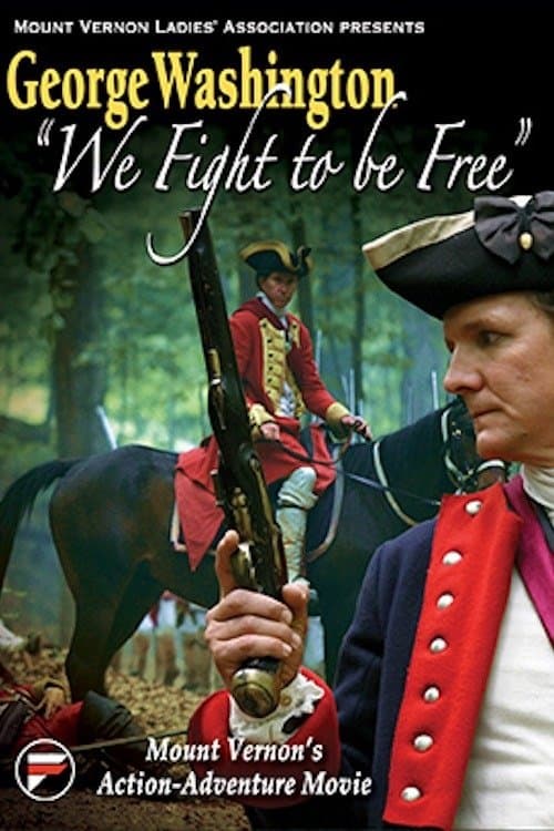 George Washington: We Fight to Be Free poster