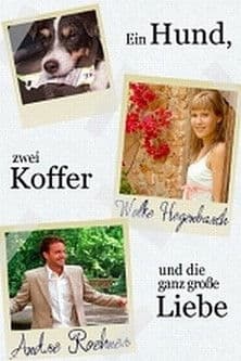 Ein Hund, zwei Koffer und die ganz große Liebe poster