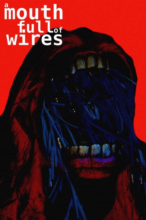 A Mouth Full of Wires poster