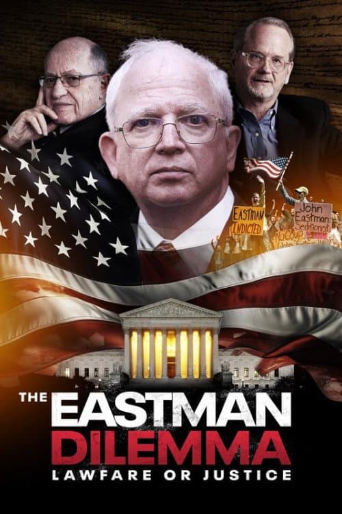 The Eastman Dilemma: Lawfare or Justice poster