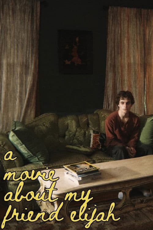 A Movie About My Friend Elijah poster