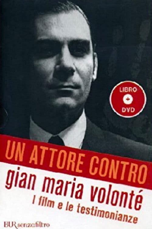 Un attore contro - Gian Maria Volonté poster
