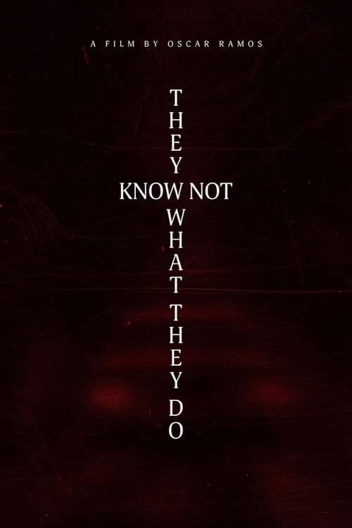 They Know Not What They Do poster
