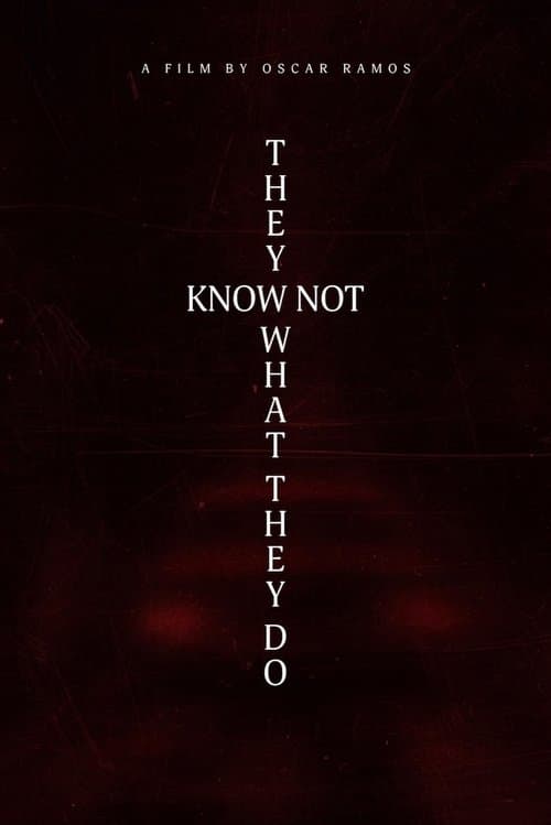They Know Not What They Do poster