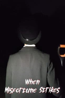 When Misfortune Strikes poster