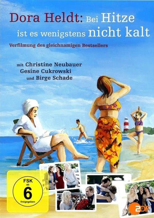 Dora Heldt: Bei Hitze ist es wenigstens nicht kalt poster