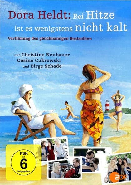 Dora Heldt: Bei Hitze ist es wenigstens nicht kalt poster