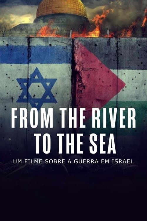 From the River to the Sea - Um Filme Sobre a Guerra em Israel poster