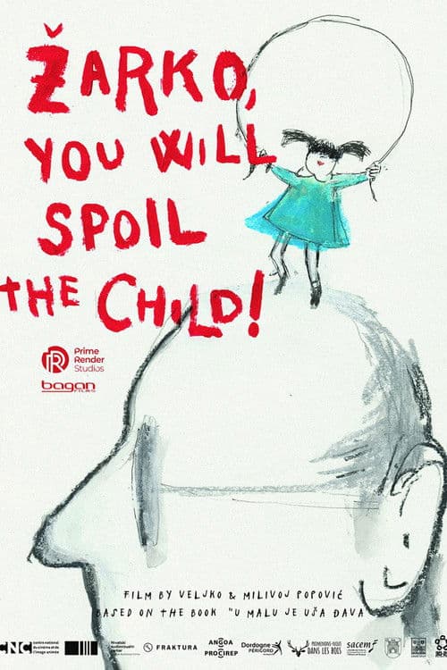 Žarko, You Will Spoil the Child! poster
