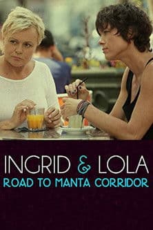 Ingrid & Lola: Road to Manta Corridor poster