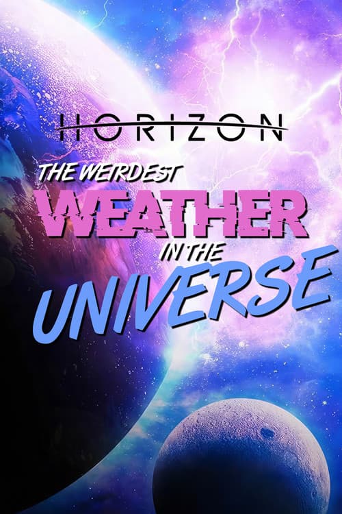 The Weirdest Weather in the Universe poster
