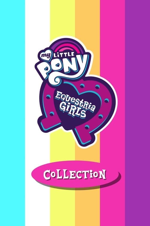My Little Pony: Equestria Girls Collection