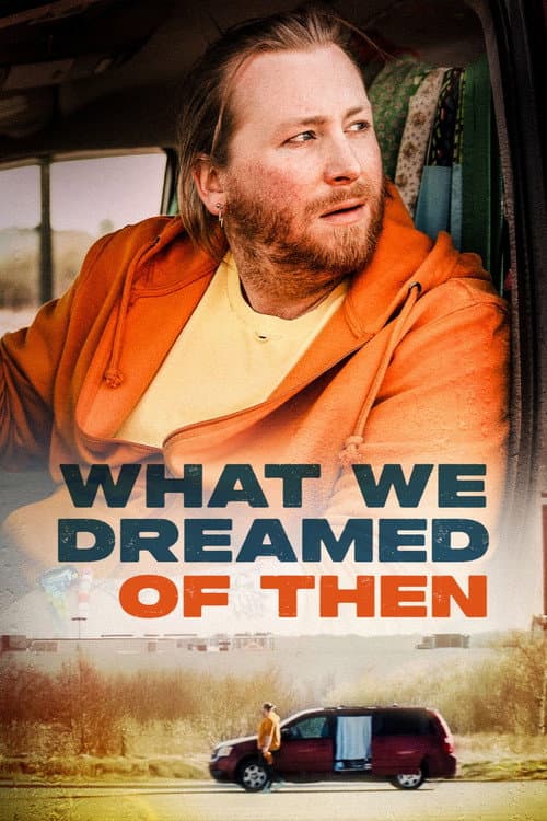 What We Dreamed Of Then poster