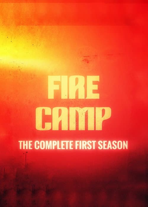 Fire Camp: The Complete First Season poster